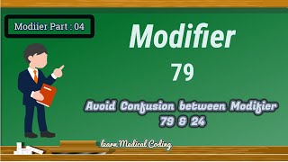 Modifier 79 definition | Appropriate use of modifier 79 & 24 | Modifier 79 in ED, Surgery coding.