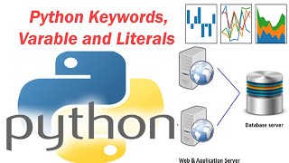 Python Programming - Keywords, Variable and Literals