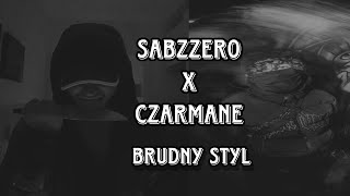 SABZZERO X CZARMANE - BRUDNY STYL *BEZ MIXU*