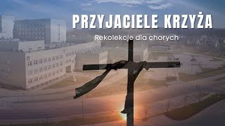 Przyjaciele Krzyża 13.02.2025 - Rekolekcje dla Chorych - kaplicy Wojewódzkiego Szpitala w Słupsku