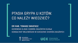 Ptasia grypa u kotów – dr hab. Tomasz Smiatacz