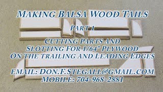 Making Balsa Wood Tails - Part 1 - Cutting Parts and Slotting