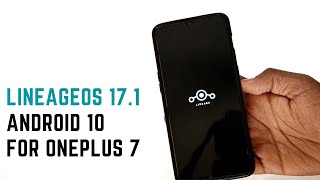 Install Lineage OS 17.1 for OnePlus 7 Android 10