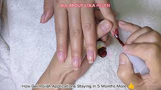 HOW TO APPLY GEL POLISH STAYED IN 5 MONTHS MORE