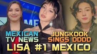 Lisa #1 in Mexico | Mexican TV News Blackpink Report | BTS Jungkook Sings Ddu-du Dd-du