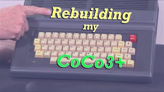 Rebuilding my CoCo3 Plus