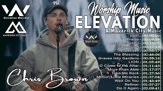 Chris Brown S 2024 Greatest Hits Elevation Worship Maverick City Music