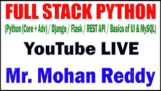 FULLSTACK PYTHON BY MOHAN REDDY SIR YOUTUBE LIVE STREAM FROM DURGASOFT