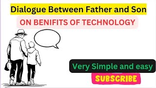 Dialogue Between Father and Son on the Benifits of Technology || #english #dialogue