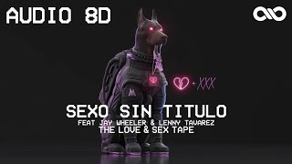 Sexo Sin Titulo - Maluma, Jay Wheeler & Lenny Tavarez [Letra] | The Love & Sex Tape | AUDIO 8D 🎧