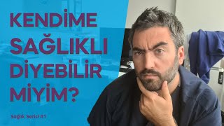 Sağlık nedir, Hastalık nedir, Sağlıklı İnsan kime denir? | Sağlık Serisi - Bölüm 1