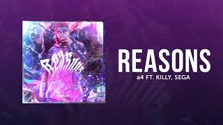 a4 - Reasons ft. KILLY, SEGA (Official Audio)