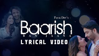 Baarish Ban Jaana (Lyrical video) Payal Dev, Stebin Ben | Hina Khan, Shaheer Sheikh | Kunaal Vermaa