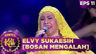 Elvy Sukaesih in Action [BOSAN MENGALAH] - KONTES KDI 2020