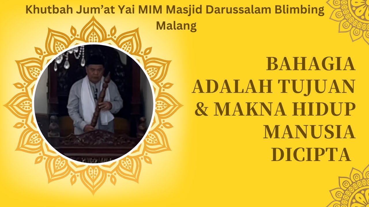 #525 Bahagia Adalah Tujuan & Makna Hidup Manusia Diciptakan | Khutbah ...