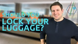 Should You Lock Your Luggage?