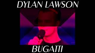 Dylan Lawson - Bugatti  (Remix) X-Factor