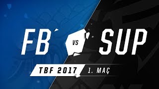 1907 Fenerbahçe Espor ( FB ) vs BAUSuperMassive eSports ( SUP ) 1. Maç | 2017 Türkiye Büyük Finali