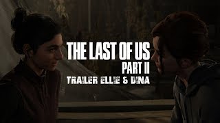 THE LAST OF US PART II - TRAILER ELLIE & DINA