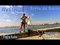 Pesca ao robalo - Aveiro - Forte da barra