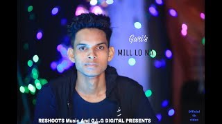 Guri | Mill Lo Na :  (Official Video) Jaani | Latest Punjabi songs of 2018 | Reshoots Music