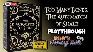 Too Many Bones: The Automaton of Shale Playthrough