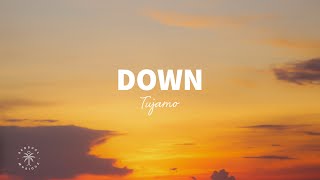 Tujamo - Down (Lyrics)