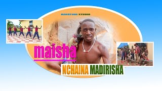 NCHAINA MADIRISHA   MAISHA DIRECTED BY MANWELL