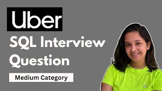 Uber SQL Interview Question- Medium Category