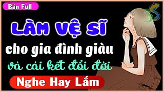 Truyện ngắn hay: Cô gái làm vệ sĩ cho nhà giàu và cái kết đổi đời sau đó