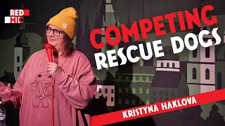 Competing Rescue Dogs • Kristyna Haklova • Prague • Stand Up Comedy