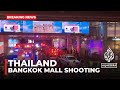 Thailand: Three killed in Bangkok mall shooting