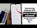 Set Up Google Assistant in Galaxy A15 | Activate Google Assistant