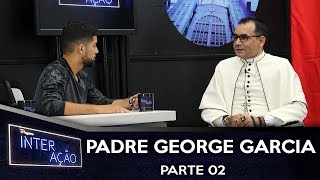 Entrevista com Pe. George Garcia - Programa Interação (Parte 02)