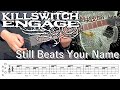 Still Beats Your Name  /  Killswitch engage (screen TAB)