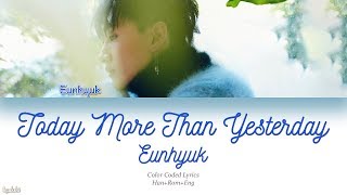 Eunhyuk (은혁) – Today More Than Yesterday (어제보다 오늘 더 널) (Color Coded Lyrics) [Han/Rom/Eng]