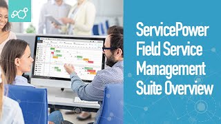 ServicePower | Field Service Management Suite Overview