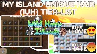 MY Island Unique Hair (IUH) Tier-List 😍📋😡 | Roblox Wild Horse Islands