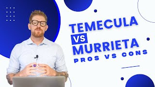 Is Temecula BETTER than Murrieta? Watch this! - Moving to Temecula, Murrieta.