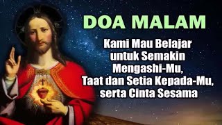 Kami Mau Belajar untuk Semakin Mengashi-Mu, Taat dan Setia Kepada-Mu, serta Cinta Sesama | Doa Malam