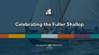 From the Archives - Celebrating the Fuller Shallop