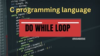 Loop Mastery: Exploring Do While Loops in c programming language