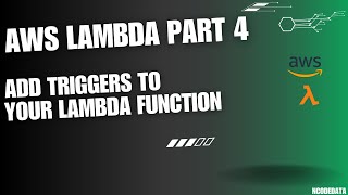 AWS Lambda Tutorial Series Part 4| How to add triggers to Lambda Functions