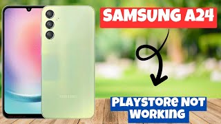 Samsung Galaxy A24 Playstore Not Working || How to fix playstore not working problem
