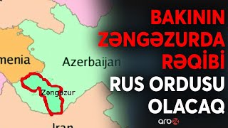 Rusiya Ermənistanı Zəngəzur oyunundan çıxartdı: Mehriyə ordumuza qarşı böyük qüvvə yerləşdirilir