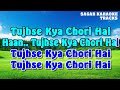 tujhse kya chori hai hum hain bemisaal hq video lyrics karaoke by sagar karaoke sagarkaraoketracks