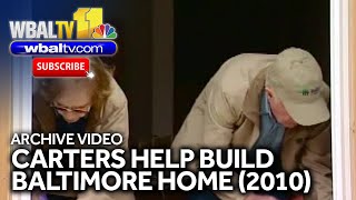 2010: Carters help build Habitat for Humanity home in Baltimore