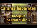 Cararea Imparatiei   Sf  Arsenie Boca   partea 1 din 2