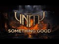 The Unity - Something Good (Official Music Video)