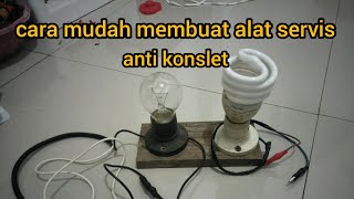 cara mudah membuat alat servis anti konslet